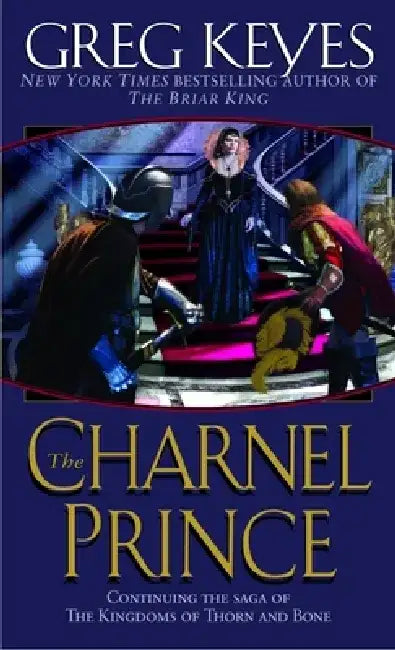 The Charnel Prince by Greg Keyes