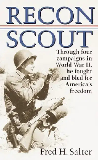 Recon Scout: Story of World War II by Fred H. Salter