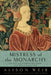 Mistress of the Monarchy: The Life of Katherine Swynford, Duchess of Lancaster by Alison Weir
