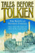 Tales Before Tolkien: The Roots of Modern Fantasy by Douglas A. Anderson