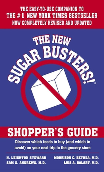 The New Sugar Busters! Shopper's Guide: Discover Which Foods to Buy (and Which to Avoid) on Your Next Trip to the Grocery Store by H. Leighton Steward