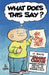 What Does This Say?: What Does This Say?: It Says The Family Circus(R) Makes Perfect Sense to Millions, Young & Old by Bil Keane