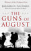 The Guns of August: The Pulitzer Prize-Winning Classic about the Outbreak of World War I by Barbara W. Tuchman