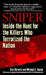 Sniper: Inside the Hunt for the Killers Who Terrorized the Nation by Sari Horwitz