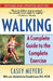 Walking: A Complete Guide to the Complete Exercise by Casey Meyers