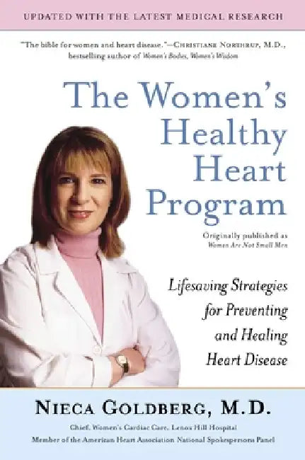 The Women's Healthy Heart Program: Lifesaving Strategies for Preventing and Healing Heart Disease by Nieca Goldberg