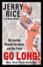 Go Long!: My Journey Beyond the Game and the Fame by Jerry Rice