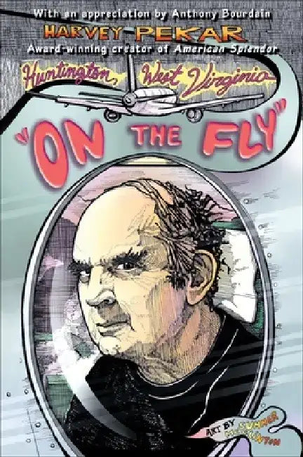 Huntington, West Virginia on the Fly by Harvey Pekar