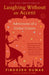 Laughing Without an Accent: Adventures of an Iranian American, at Home and Abroad by Firoozeh Dumas