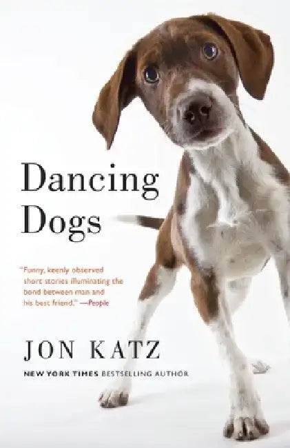 Dancing Dogs: Stories by Jon Katz