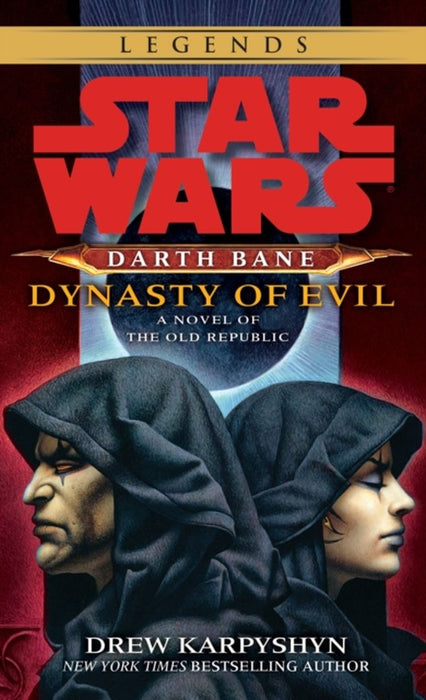 Sw Dynasty Of Evil Darth Bane: Star Wars Legends-A Novel of the Old Republic by Drew Karpyshyn