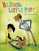 Be Good, Little Puppy by Jerry Holkins