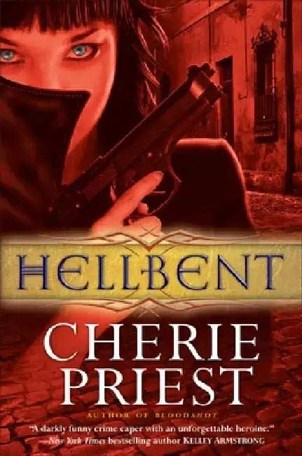 Hellbent by Cherie Priest