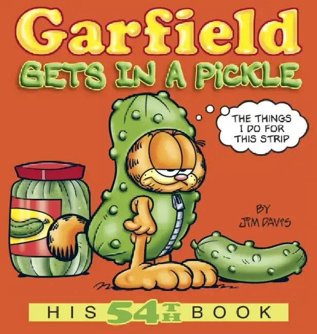 Garfield Gets in a Pickle: His 54th Book by Jim Davis