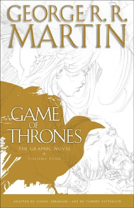 A Game of Thrones: The Graphic Novel: Volume Four by George R. R. Martin, Daniel Abraham