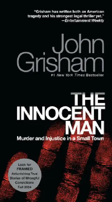 The Innocent Man: Murder and Injustice in a Small Town by John Grisham