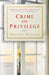Crime of Privilege by Walter Walker