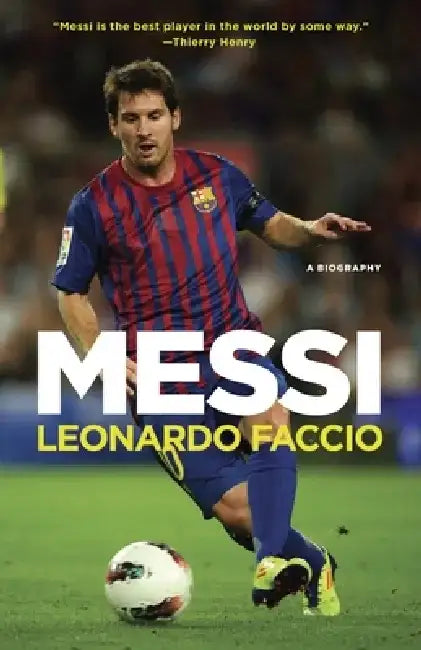Messi: A Biography by Leonardo Faccio