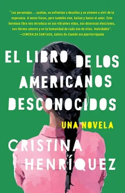 El Libro de los Americanos Desconocidos = The Book of the Unknown Americans by Cristina Henriquez