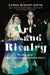 Life Is Not a Rehearsal: The Marriage, Rivalry and Art of Mary and Christopher Pratt by Carol Bishop-Gwyn