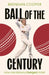 Ball of the Century by Brendan Cooper