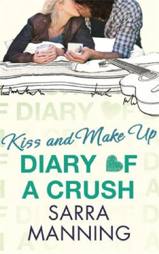 Diary of a Crush 2: Kiss and Make Up by Sarra Manning