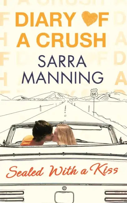 Diary of a Crush: Sealed With a Kiss by Sarra Manning