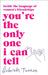 You're the Only One I Can Tell: Inside the Language of Women's Friendships by Deborah Tannen