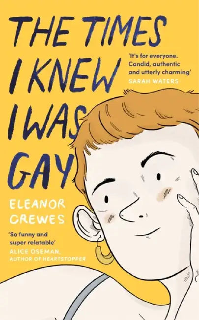 The Times I Knew I Was Gay by Eleanor Crewes