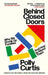 Behind Closed Doors: Why We Break Up Families - And How to Mend Them by Polly Curtis