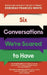 Six Conversations We're Scared to Have: How to change minds, including your own - 'The book we need right now' (David Tennant) by Deborah Frances-White