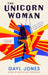 The Unicorn Woman: The Pulitzer Prize Finalist for 2025 by Gayl Jones