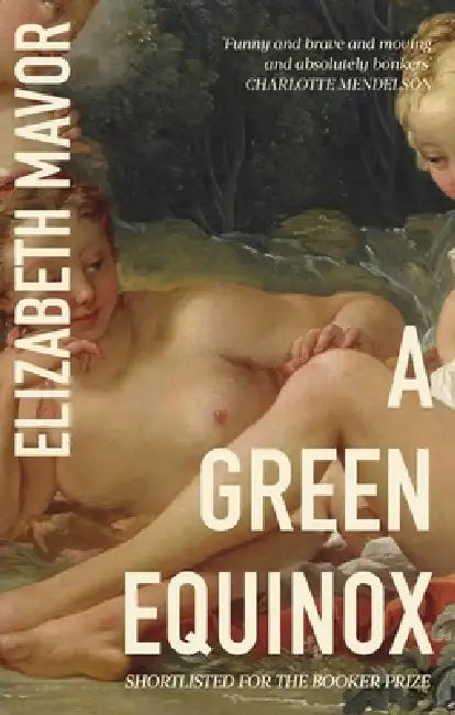 A Green Equinox: A witty, dazzling rediscovered classic by Elizabeth Mavor