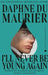 I'll Never Be Young Again by Daphne du Maurier
