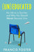 (Un)Educated: My Life as a Teacher, and Why You Should Never Become One by Francis Foster