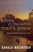 Travels In The White Man's Grave by Donald Macintosh