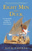 Eight Men And A Duck: An Improbable Voyage by Reed Boat to Easter Island by Julian Bennett