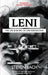 Leni: The Life And Work Of Leni Riefenstahl by Steven Bach