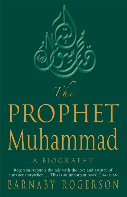 The Prophet Muhammad by Barnaby Rogerson