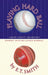 Playing Hard Ball: A Kent County Cricketer's Journey Into Big League Baseball by E. T. Smith