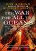 The War For All The Oceans by Roy Adkins, Lesley Adkins
