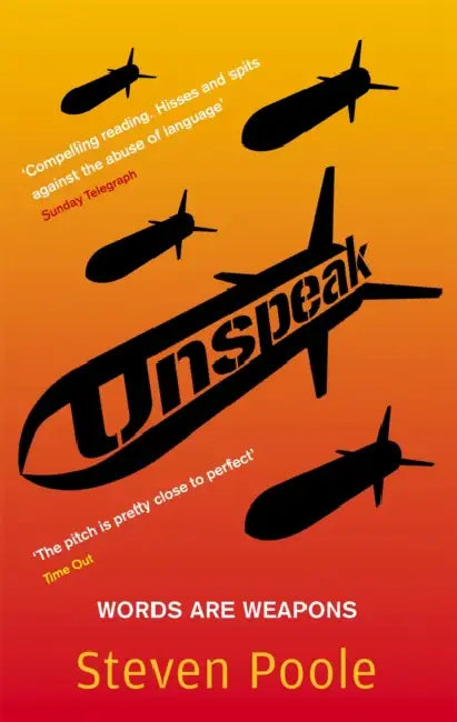 Unspeak: Words Are Weapons by Donald R. Dudley