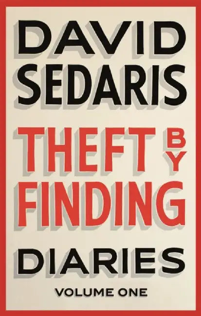 Theft by Finding by David Sedaris