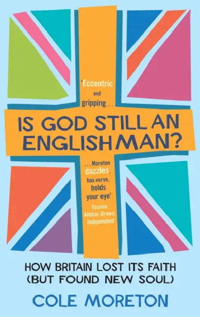 Is God Still An Englishman?: How We Lost Our Faith (But Found New Soul) by David (University of Strathclyde, UK) Kirk