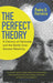 The Perfect Theory: A Century of Geniuses and the Battle over General Relativity by David McCormack