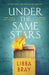 Under the Same Stars by Libba Bray