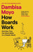 How Boards Work by Dambisa Moyo