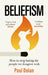 Beliefism: How to stop hating the people we disagree with by Paul Dolan