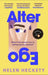 Alter Ego: An unputdownable page-turner that will make you laugh and cry by Helen Heckety
