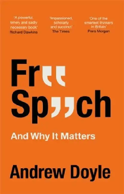 Free Speech and Why It Matters by Andrew Doyle